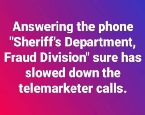 Outsmarting Scammers: How the &#8220;Sheriff&#8217;s Dept, Fraud Division&#8221; Response Sends Telemarketers Running