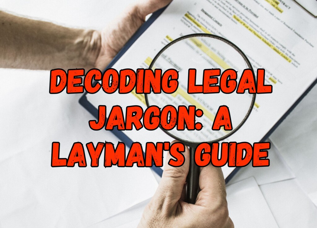 Decoding Legal Jargon: A Layman&#8217;s Guide