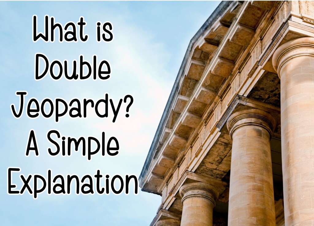 What is Double Jeopardy? A Simple Explanation