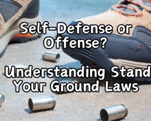 Self-Defense or Offense? Understanding Stand Your Ground Laws