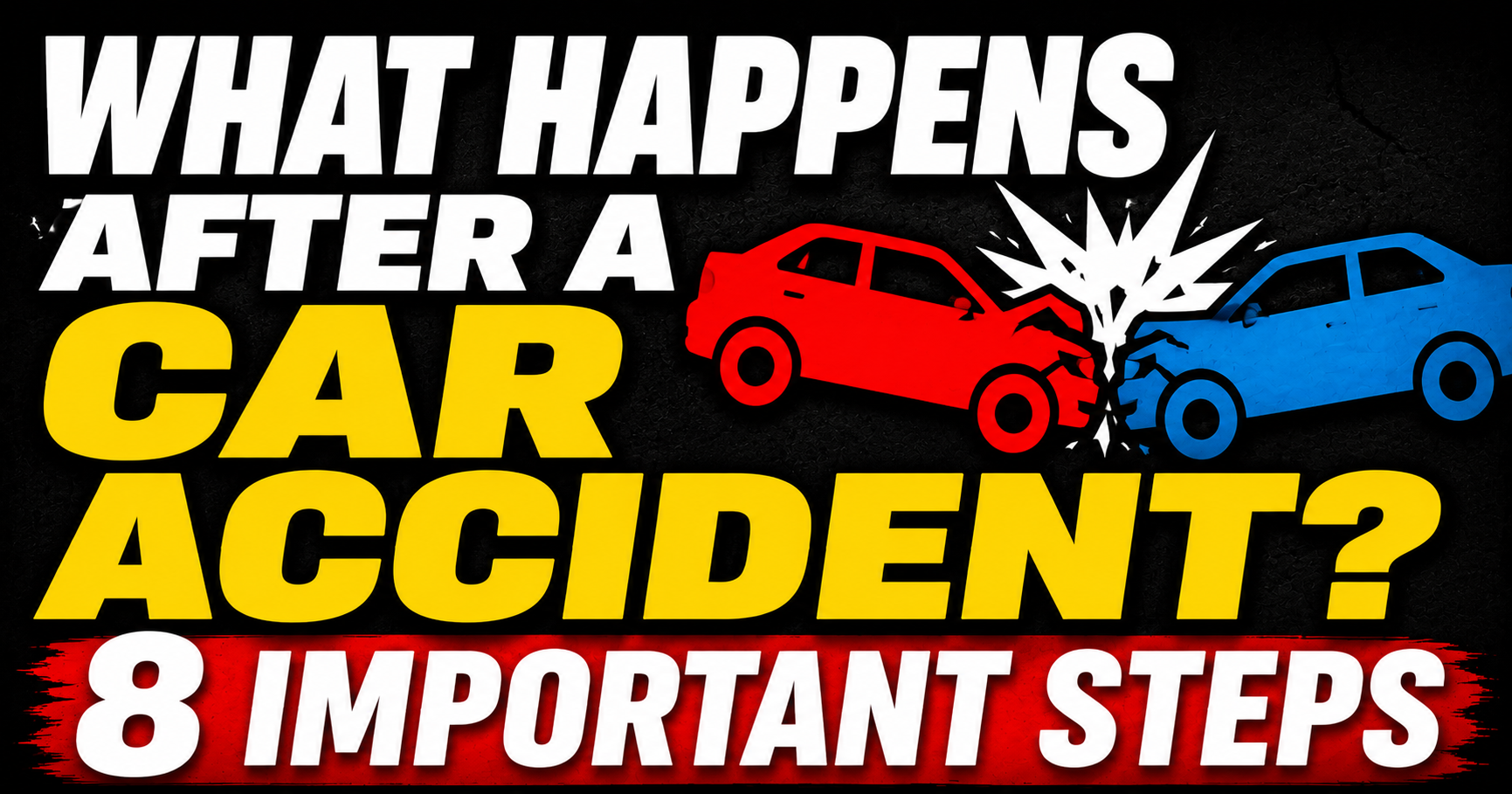 What Happens After a Car Accident? 8 Important Steps
